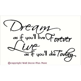 Wall Decor Plus More WDPM2880 Dream As If You'll Live Forever, Live As If You'll Die Today Wall Decal Quote, 36x20-Inch, Black