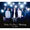 Make Up Day / Missing (通常盤) (特典なし)