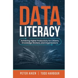 Data Literacy: Achieving Higher Productivity for Citizens, Knowledge Workers, and Organizations