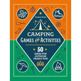 Camping Games and Activities: 50 Ideas for Outdoor Family Fun