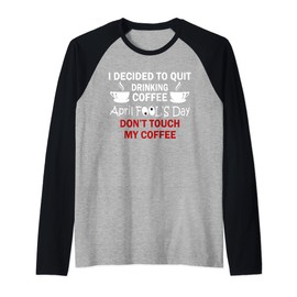 Funny Coffee Lovers April Fools Day Raglan Baseball Tee