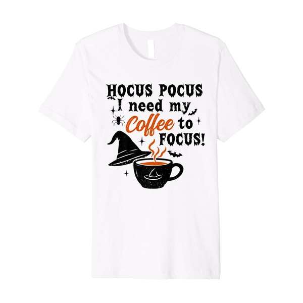 Hocus Pocus I Need Coffee To Focus Witchy Caffeine Premium