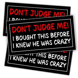 VOTANTA (3 Pcs) - Don't Judge Me I Bought This Before I Knew He was Crazy Bumper Sticker, He Got Weird Stickers, Funny Political Adult Humor Gag Gifts Decal for Car Truck Window [7.5"x3.75"]