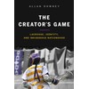The Creator's Game: Lacrosse, Identity, and Indigenous Nationhood