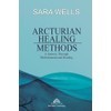 Arcturian Healing Methods