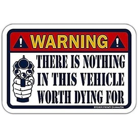There’s Nothing in This Vehicle Worth Dying for Pro-Gun Vinyl Bumper Sticker Decal