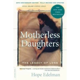 Motherless Daughters: The Legacy of Loss, 20th Anniversary Edition - GOOD