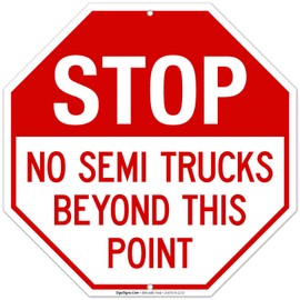 Sigo Signs Stop No Semi Trucks Beyond This Point Sign, 12x12 Inches, 55 mil Thick HDPE (high Density polyethylene), Made in USA