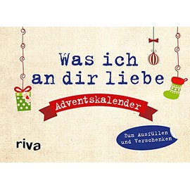 Was ich an dir liebe – Adventskalender. Hardcover-Ausgabe: Zum Ausfüllen und Verschenken. 24 Liebeserklärungen. Das perfekte Geschenk für den Lieblingsmenschen zur Weihnachtszeit