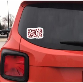 If Your Kid Bullies Mine Then I Hope You Can Fight Too Protective Dad Vinyl Bumper Sticker Decal 5 inch