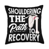 Road to Recovery Shoulder Surgery Support Throw Pillow