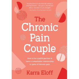 The Chronic Pain Couple: How to be a joyful partner & have a remarkable relationship in spite of chronic pain