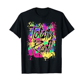 Totally Rad 80s Paint Splash 1980s Party T-Shirt
