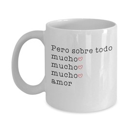 ODDITEES Pero Sobre Todo Mucho Amor Coffee Cup 11oz White