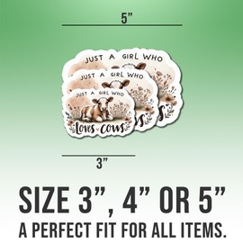 Cows Stickers Cow Lover Just A Girl Who Loves Cows Cool Vinyl Stickers, Weather-Resistant Sticker for Water Bottles Laptop Window Car Size 4"