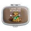 I Found This Humerus Bone Dog Humorous Rectangle Pill Case