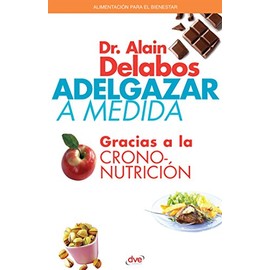  Adelgazar a medida gracias a la crononutricin (Spanish Edition)