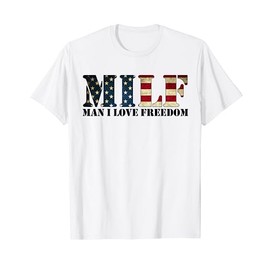 MILF Man I Love Freedom Funny Patriotic USA Flag T-Shirt