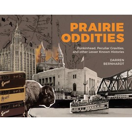 Prairie Oddities: Punkinhead, Peculiar Gravities, and More Lesser Known Histories