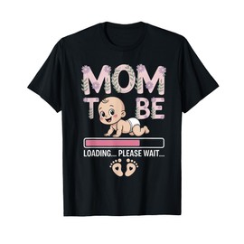 Mom To Be Loading Please Wait Funny Pregnancy Announcement T-Shirt