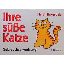 Ihre süsse Katze: Gebrauchsanweisung