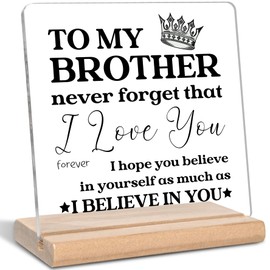 Birthday Gifts for Brothers, To My Brother Never Forget That I Love You Acrylic Decorative Sign, Brothers Gifts for Brother from Sister