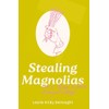 Stealing Magnolias (Magnolia Bluff)