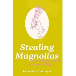 Stealing Magnolias (Magnolia Bluff)