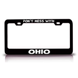 Customola - Don't Mess with Ohio States Metal License Plate Frame Bl