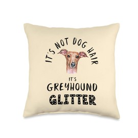 GREYHOUND Funny Dog Owner Gifts It's Not Dog Hair It's Greyhound Glitter Funny Quote Throw Pillow, 16x16, Multicolor