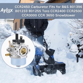 Aylux 801396 Carburetor for B&S 801233 801255 0841322 38584 38538 38413 Insight Toro power clear R-TEK 2 cycle CCR2450 CCR2400 CCR2500 CCR3000 CCR 3650 Snowblower