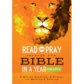 Read and Pray Through the Bible in a Year for Boys: 3-minute Devotions & Prayers for Morning & Evening