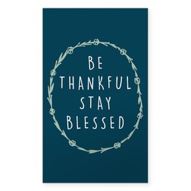 CafePress Be Thankful Stay Blessed Rectangle Bumper Sticker Car Decal