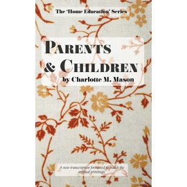 Parents and Children (The Home Education Series)