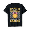 Here for The Snacks My Sister Softball Team Support T-Shirt