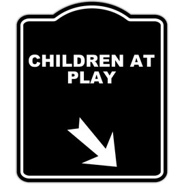 CHILDREN AT PLAY Black Sign Arrow Down Right Aluminum Composite Sign 15 x 18 inches
