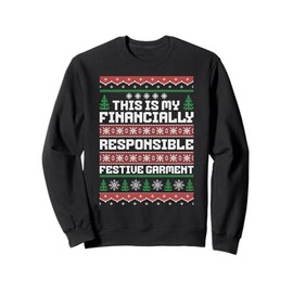 Financially Responsible Ugly Sweater Funny Christmas Sweatshirt
