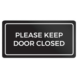 Please Keep Door Closed Sign | Weatherproof Self Adhesive Black Plastic Sign for with Strong Full Sticker Backing, 6" x 3"