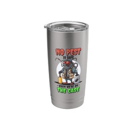 No Pest Is Safe When We'Re On The Case, Pest Controller Stainless Steel Insulated Tumbler