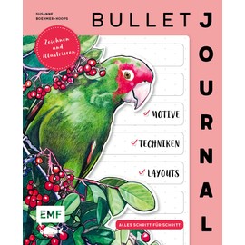Bullet Journal – zeichnen und illustrieren: Motive, Techniken und Layouts – alles Schritt für Schritt