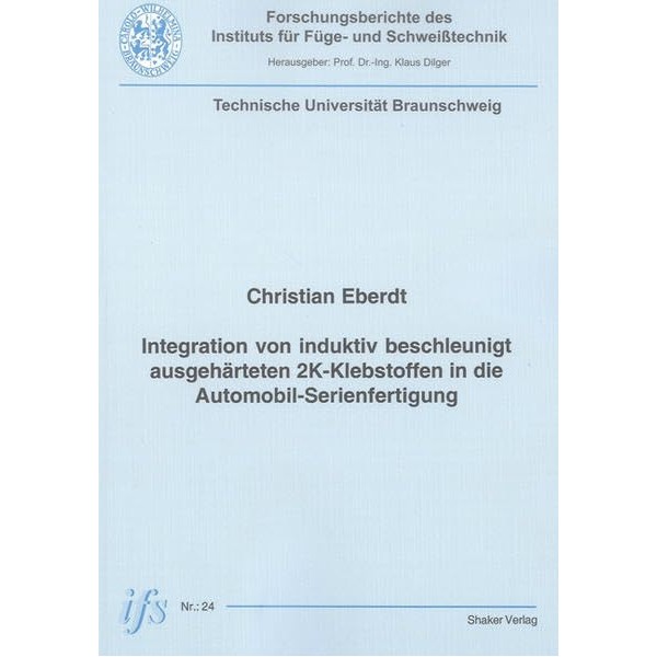 Integration von induktiv beschleunigt ausgehärteten 2K-Klebstoffen in die Automobil-Serienfertigung (Forschungsberichte