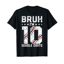 10th Birthday Baseball Bruh I'm Double Digits 10 Years Old T-Shirt