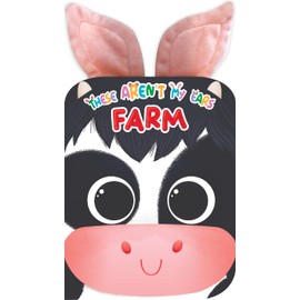 These Aren't My Ears - Farm - Children's Sensory Touch and Feel Crinkly Ear Board Book