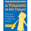 A Volcano in My Tummy: Helping Children to Handle Anger