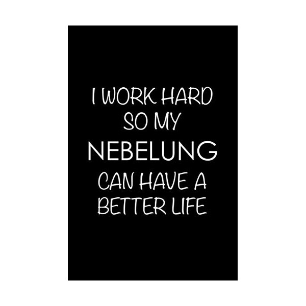 I Work Hard So My Nebelung Can Have a Better