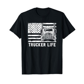 Trucker Life - 18 Wheeler Freighter Truck Driver T-Shirt