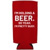 I'm Holding a Beer. So Yeah. I'm Pretty Busy. 24/25oz.