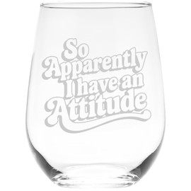 C M So Apparently I Have An Attitude Funny Stemless Wine Glass for Women and Men - 17 oz.
