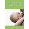 Toddler Mom Daily Planner: A 30-Day Organizer for Calm, Clarity