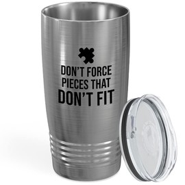 Puzzle Lover Stainless Edition Viking Tumbler 20oz - Don't Force Pieces That - Puzzling Brainy Game Knowledge Creative Enthusiast Toy Gamer Hobby Play
